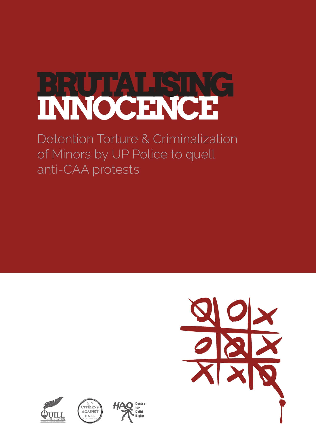 Brutalizing Innocence: Detention Torture & Criminalization of Minors by UP Police to Quell Anti-CAA Protests (Updated Report)