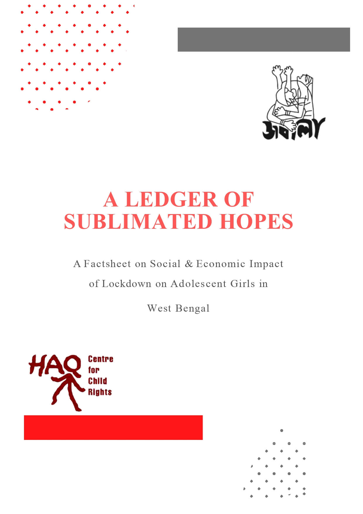 A LEDGER OF SUBLIMATED  HOPES A Factsheet on Social & Economic Impact of  Lockdown on  Adolescent Girls in West Bengal