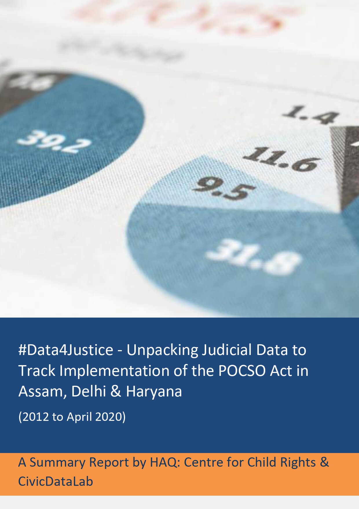 Unpacking Judicial Data to Track Implementation of the POCSO Act in Assam, Delhi & Haryana (2012 to April 2020) A Summary Report