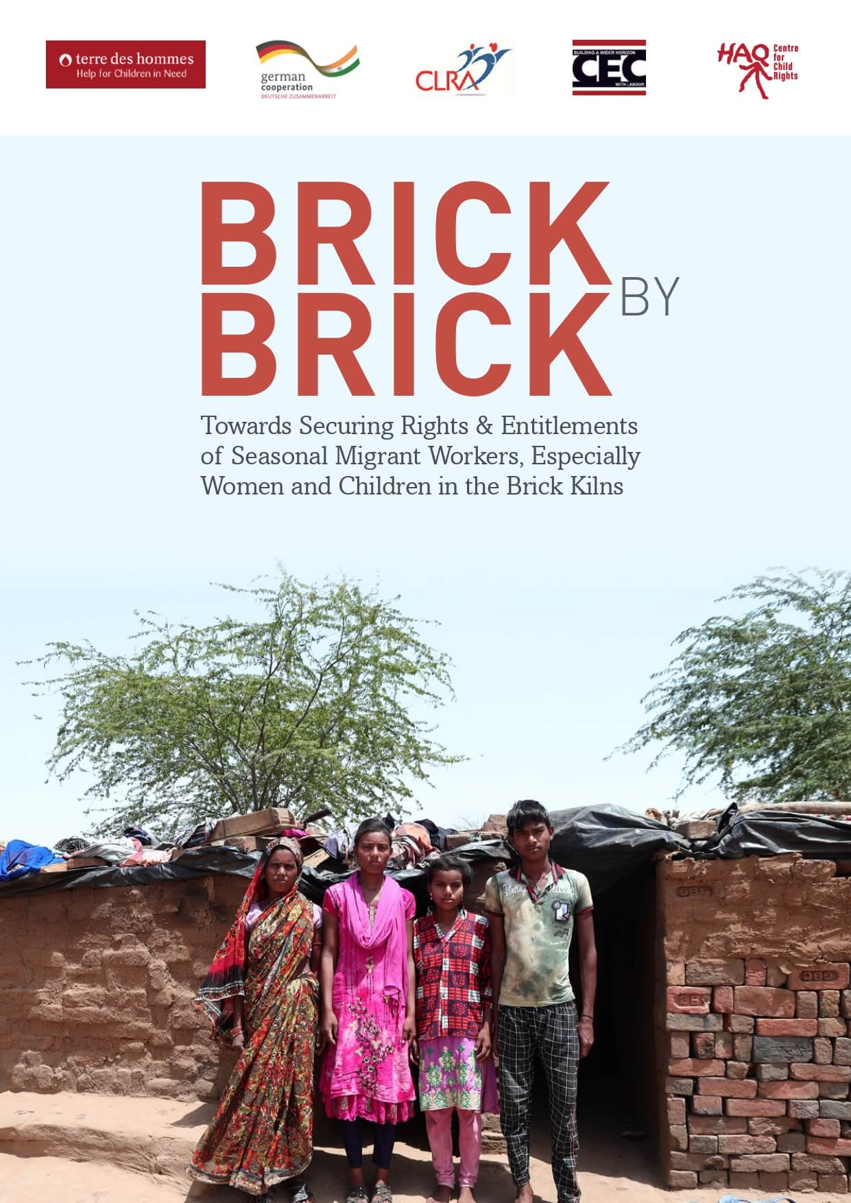 Brick by Brick - Towards Securing Rights & Entitlements of Seasonal Migrant Workers, Especially Women and Children in the Brick Kilns